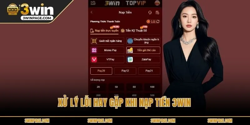 Xử lý lỗi hay gặp khi nạp tiền 33WIN