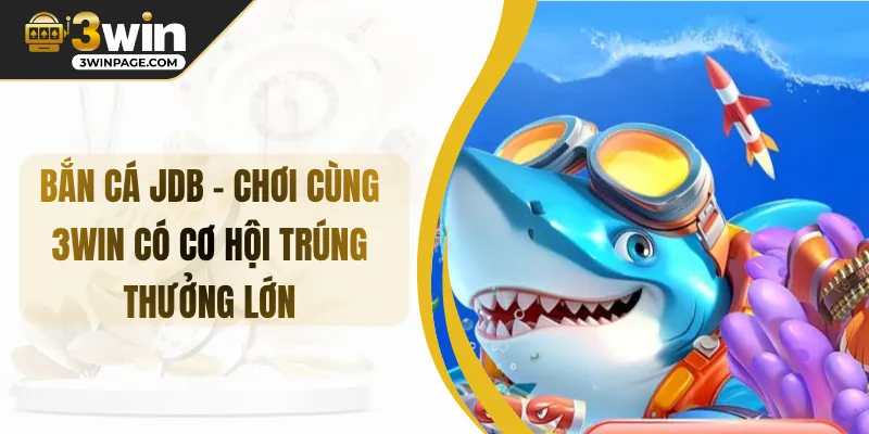 Bắn Cá JDB